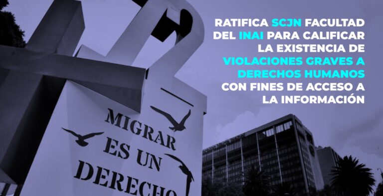 INAI puede calificar la existencia de violaciones graves a derechos humanos con fines de acceso a la información: SCJN