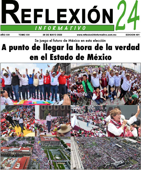 Reflexión 24 No 401 | A punto de llegar la hora de la verdad en el Estado de México
