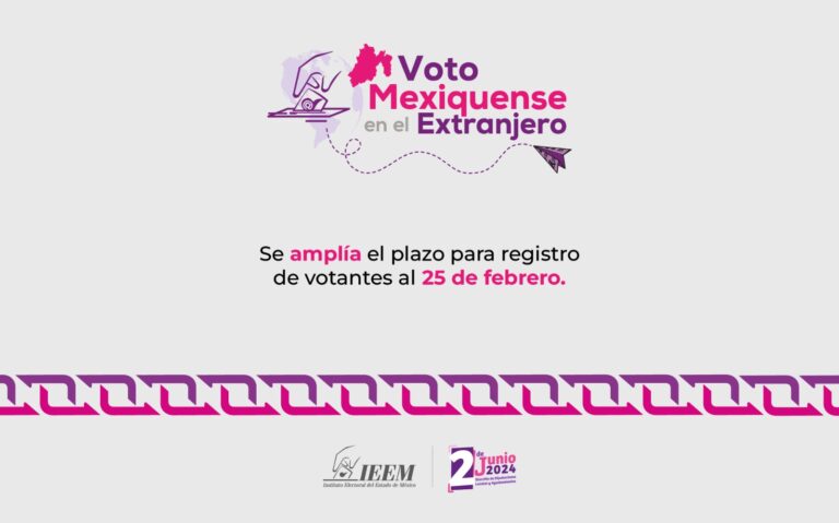 25 de febrero, fecha límite para el registro de votantes mexiquenses en el extranjero