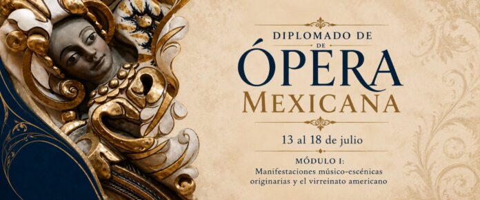 Lanzan diplomado especializado para rescatar y difundir la historia de la ópera