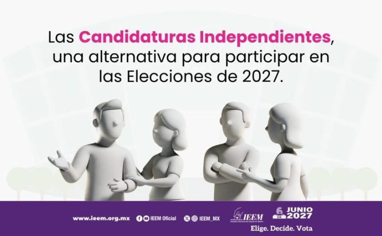 Aspirantes independientes en Edomex deberán reunir apoyo del 3% de la Lista Nominal para competir en 2027